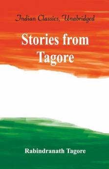 Stories From Tagore (World Classics Unabridged)