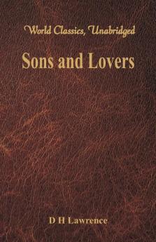 Sons and Lovers (World Classics Unabridged)