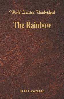 The Rainbow (World Classics Unabridged)
