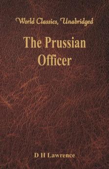 The Prussian Officer (World Classics Unabridged)