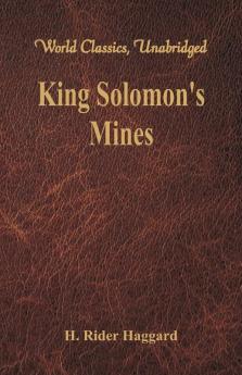 King Solomon's Mines (World Classics Unabridged)