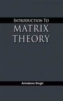 Introduction To MATRIX THEORY