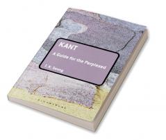 Kant: A Guide for the Perplexed