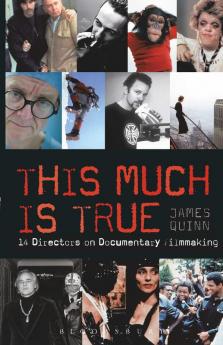 This Much is True: 14 Directors on Documentary Filmmaking