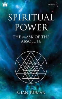 Spiritual Power: The Mask of the Absolute - Vol. 2