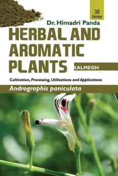 HERBAL AND AROMATIC PLANTS – 38. Andrographis paniculata (Kalmegh)