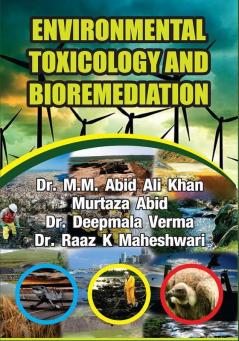 ENVIRONMENTAL TOXICOLOGY AND BIOREMEDIATION