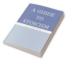 A Guide to Stoicism