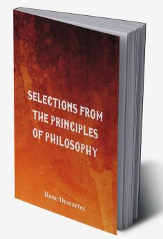 Selections from the Principles of Philosophy