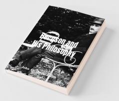 Bergson and His Philosophy