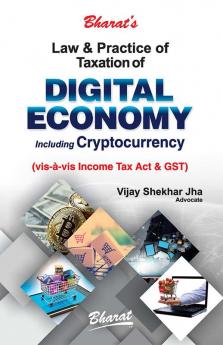 Law & Practice of Taxation of DIGITAL ECONOMY & CRYPTOCURRENCY