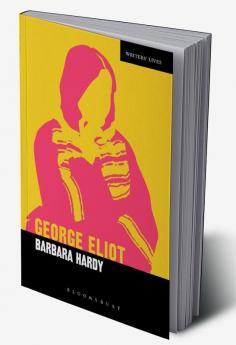 George Eliot: A Critic's Biography