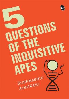 5 Questions of the Inquisitive Ape