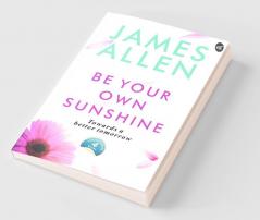 Be Your Own Sunshine