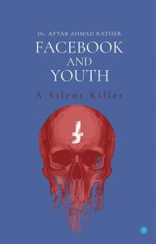 Facebook and Youth-A Silent Killer