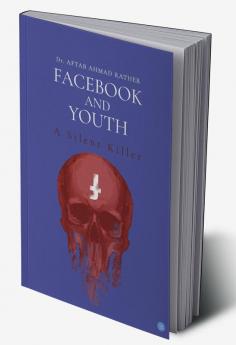 Facebook and Youth-A Silent Killer