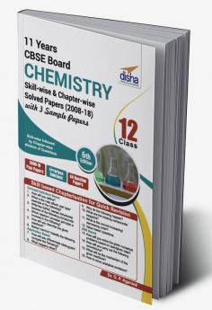 CBSE Board Class 12 Chemistry Solved Papers (2008 - 18) in Level of Difficulty Chapters with 3 Sample Papers 6th Edition