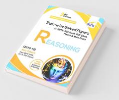 Topic-wise Solved Papers for IBPS/ SBI Bank PO/ Clerk Prelim & Mains (2010-18) Reasoning 2nd Edition