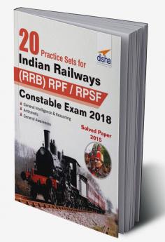 20 Practice Sets for Indian Railways (RRB) RPF/ RPSF Constable Exam 2018 Stage I