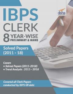 IBPS Clerk 8 Year-wise Preliminary & Mains Solved Papers (2011-18)