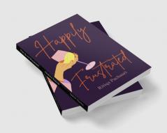 Happily Frustrated