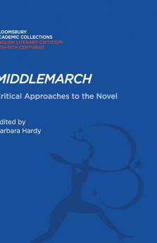 Middlemarch: Critical Approaches to the Novel