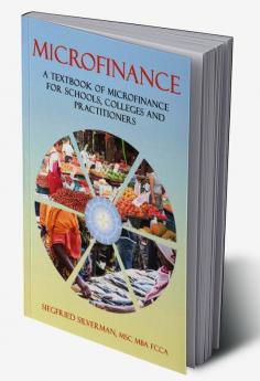 Microfinance: A Textbook for Schools Colleges and Practitioners