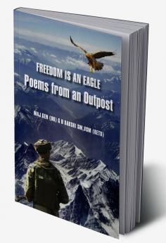 Freedom is an Eagle: Poems from an Outpost