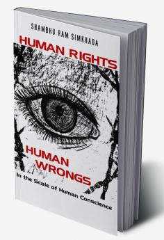 HUMAN RIGHTS HUMAN WRONGS: In the Scale of Human Conscience