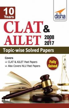 10 Years CLAT & AILET (2008-17) Topic-wise Solved Papers