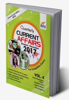 Quarterly Current Affairs - October to December 2017 for Competitive Exams Vol 4
