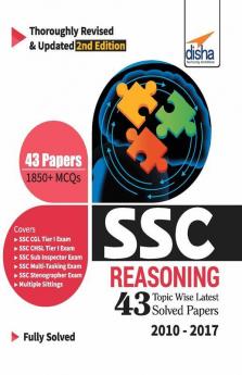 SSC Reasoning Topic-wise LATEST 43 Solved Papers (2010-2017) - 2nd Edition