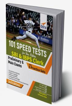 101 Speed Tests for New Pattern SBI & IBPS Clerk Preliminary & Main Exams with 5 Practice Sets 3rd Edition