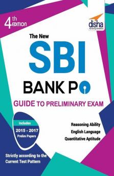 The New SBI Bank PO Guide to Preliminary Exam with 2017 - 2015 Solved Paper 4th Edition