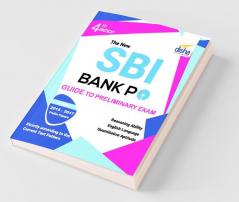 The New SBI Bank PO Guide to Preliminary Exam with 2017 - 2015 Solved Paper 4th Edition