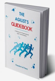 The Agilist’s Guidebook – a reference for agile transformation