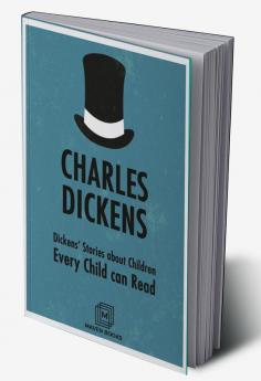 Dickens' Stories about Children Every Child Can Read