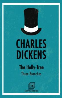 The Holly-Tree: Three Branches