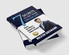 7 Secrets to Get Your Dream Life