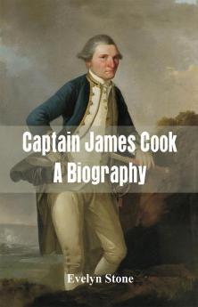 Captain James Cook - A Biography