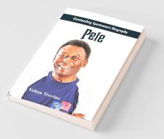 Outstanding Sportsman'S Biography - Pele