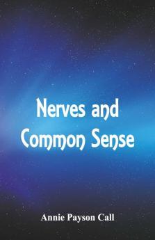 Nerves and Common Sense