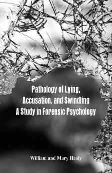 Pathology of Lying Accusation and Swindling