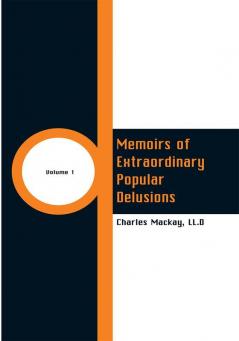 Memoirs of Extraordinary Popular Delusions