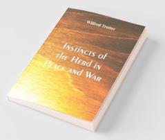 Instincts of the Herd in Peace and War