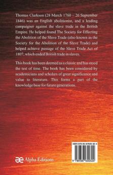 The History of the Rise Progress and Accomplishment of the Abolition of the African Slave Trade by the British Parliament (1808) Vol. I