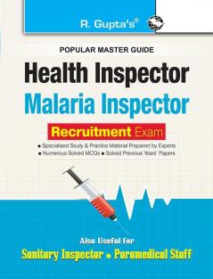 Health and Malaria Inspector Recruitment Exam Guide: also for Sanitary Inspector & Paramedical Staff