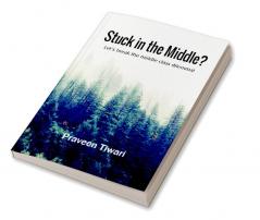 Stuck in the Middle? Let's break the middle class dilemma!