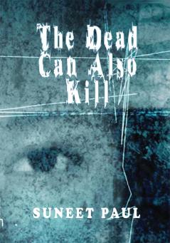 The Dead Can Also Kill