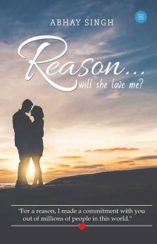 Reasona...Will She Love Me?